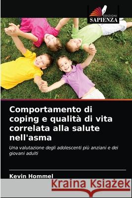 Comportamento di coping e qualità di vita correlata alla salute nell'asma Kevin Hommel 9786203349078 Edizioni Sapienza - książka
