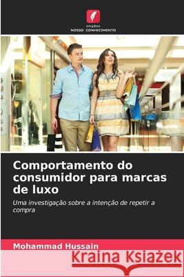 Comportamento do consumidor para marcas de luxo Mohammad Hussain 9786207795390 Edicoes Nosso Conhecimento - książka