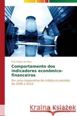 Comportamento dos indicadores econômico-financeiros Silva Elvis Magno Da 9783639752618 Novas Edicoes Academicas - książka