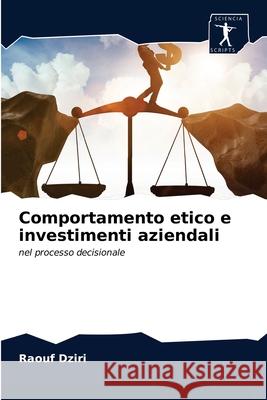 Comportamento etico e investimenti aziendali Raouf Dziri 9786200888662 Sciencia Scripts - książka