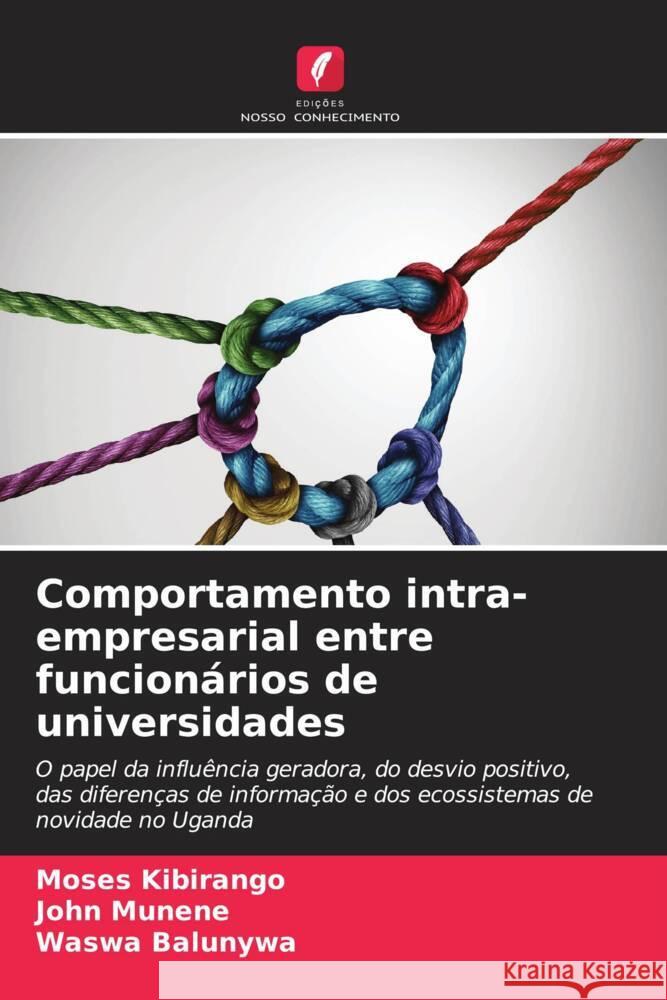 Comportamento intra-empresarial entre funcionários de universidades Kibirango, Moses, Munene, John, Balunywa, Waswa 9786206307730 Edições Nosso Conhecimento - książka