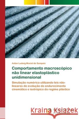 Comportamento macroscópico não linear elastoplástico unidimensional Anton Ludwig Maciel de Sampaio 9786139682102 Novas Edicoes Academicas - książka