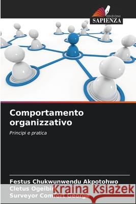 Comportamento organizzativo Festus Chukwunwendu Akpotohwo Cletus Ogeibiri Surveyor Comfort George 9786207586660 Edizioni Sapienza - książka