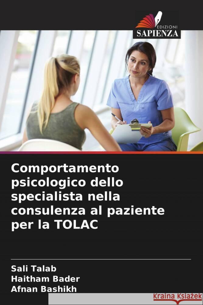 Comportamento psicologico dello specialista nella consulenza al paziente per la TOLAC Sali Talab Haitham Bader Afnan Bashikh 9786207178650 Edizioni Sapienza - książka