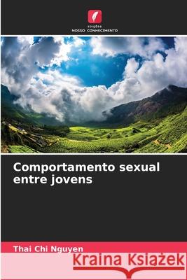 Comportamento sexual entre jovens Nguyen, Thai Chi 9786209117268 Edições Nosso Conhecimento - książka