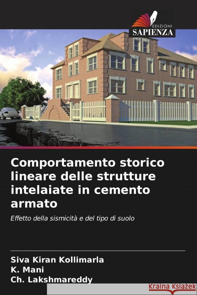 Comportamento storico lineare delle strutture intelaiate in cemento armato Kollimarla, Siva Kiran, Mani, K., Lakshmareddy, Ch. 9786205462997 Edizioni Sapienza - książka