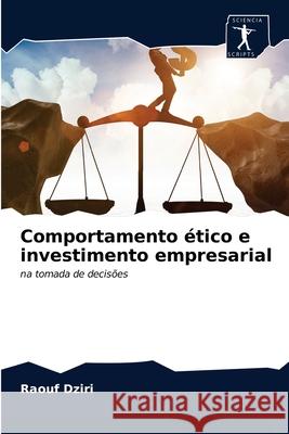 Comportamento ético e investimento empresarial Raouf Dziri 9786200888693 Sciencia Scripts - książka