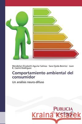 Comportamiento ambiental del consumidor Aguilar Salinas, Wendolyn Elizabeth 9783639648485 Publicia - książka