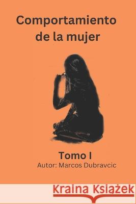 Comportamiento de la mujer Marcos Dubravcic   9798361707362 Independently Published - książka