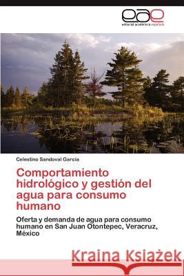 Comportamiento Hidrologico y Gestion del Agua Para Consumo Humano Celestino Sandova 9783848474219 Editorial Acad Mica Espa Ola - książka