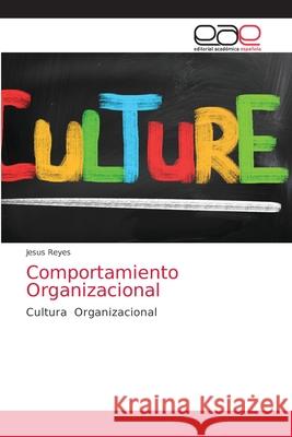 Comportamiento Organizacional Jesus Reyes 9786203872552 Editorial Academica Espanola - książka