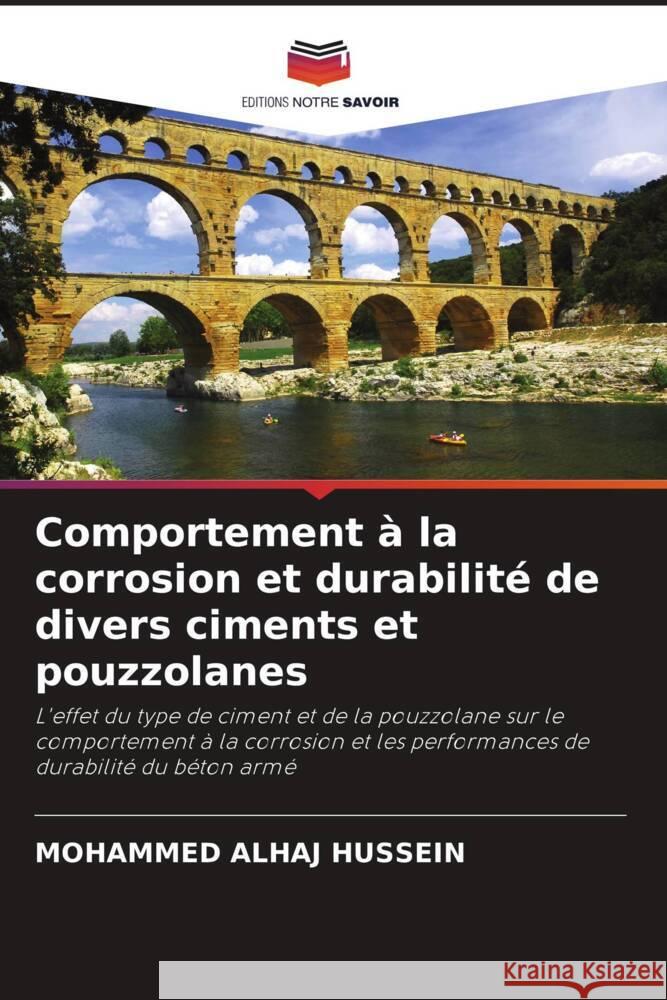 Comportement à la corrosion et durabilité de divers ciments et pouzzolanes Alhaj Hussein, Mohammed 9786203142754 Editions Notre Savoir - książka