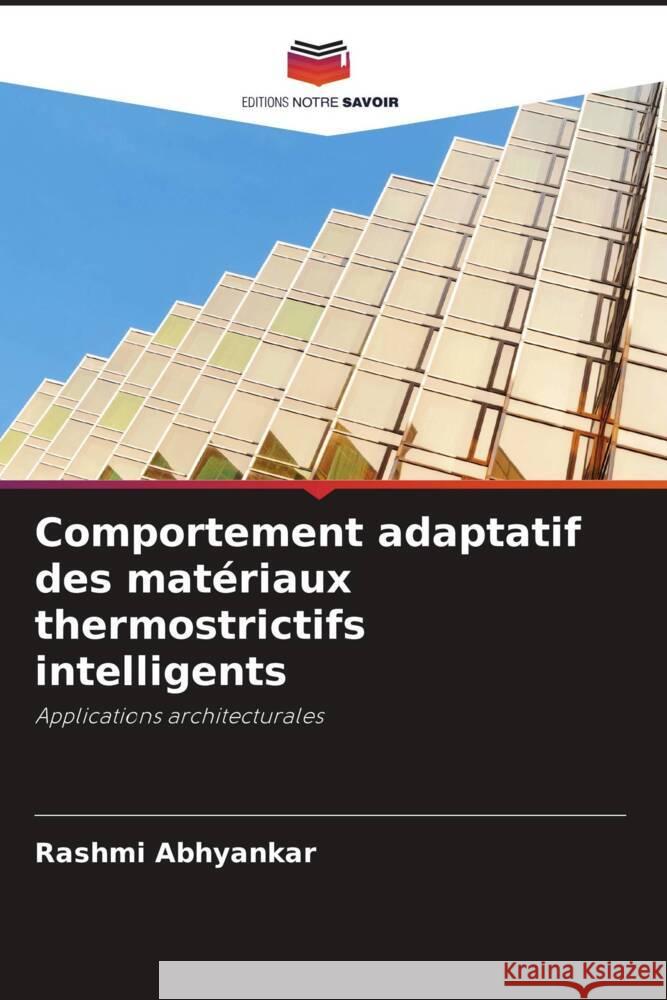 Comportement adaptatif des matériaux thermostrictifs intelligents Abhyankar, Rashmi 9786206320432 Editions Notre Savoir - książka