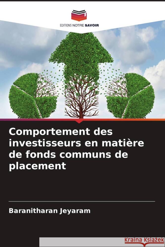 Comportement des investisseurs en matière de fonds communs de placement Jeyaram, Baranitharan 9786204807904 Editions Notre Savoir - książka