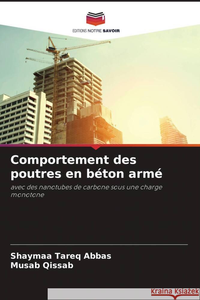 Comportement des poutres en béton armé Abbas, Shaymaa Tareq, Qissab, Musab 9786205249895 Editions Notre Savoir - książka