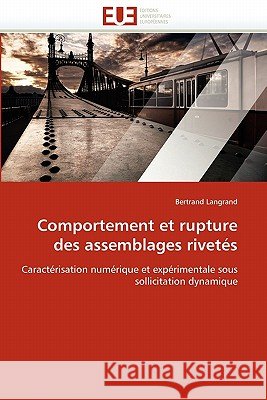 Comportement Et Rupture Des Assemblages Rivetés Langrand-B 9786131528293 Editions Universitaires Europeennes - książka