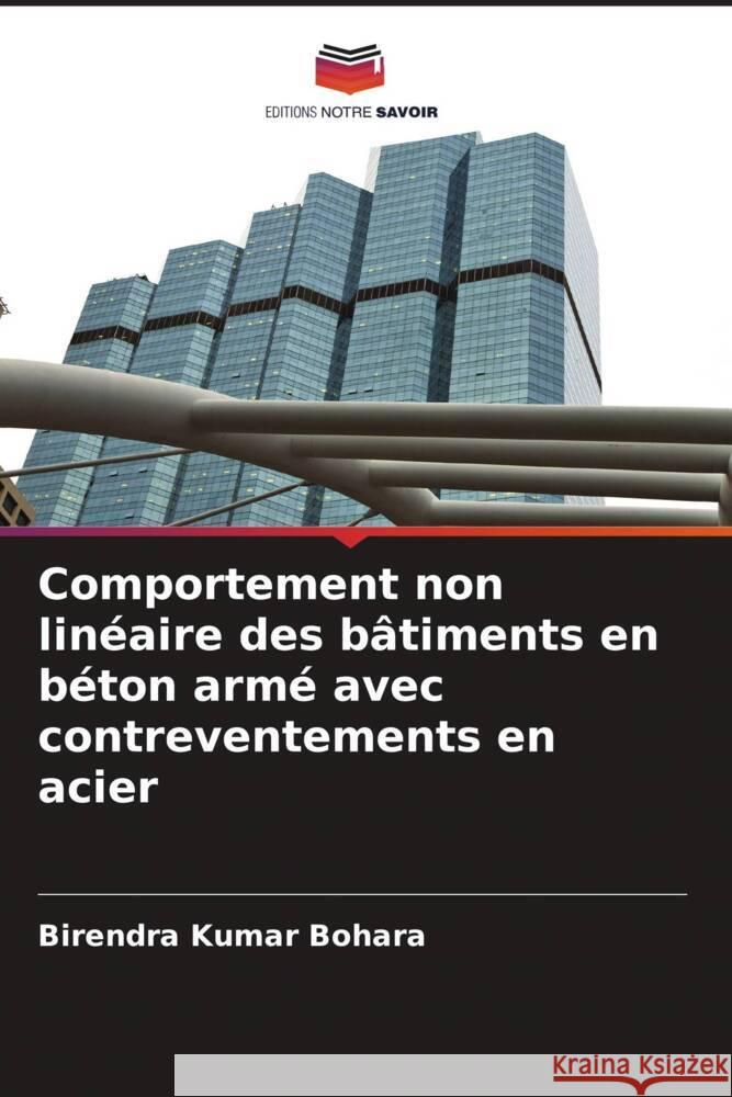 Comportement non lin?aire des b?timents en b?ton arm? avec contreventements en acier Birendra Kumar Bohara 9786207295210 Editions Notre Savoir - książka