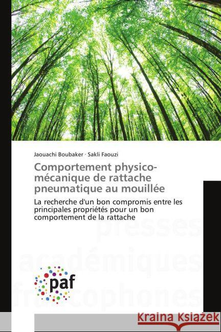 Comportement physico-mécanique de rattache pneumatique au mouillée : La recherche d'un bon compromis entre les principales propriétés pour un bon comportement de la rattache Boubaker, Jaouachi; Faouzi, Sakli 9783841638298 Presses Académiques Francophones - książka
