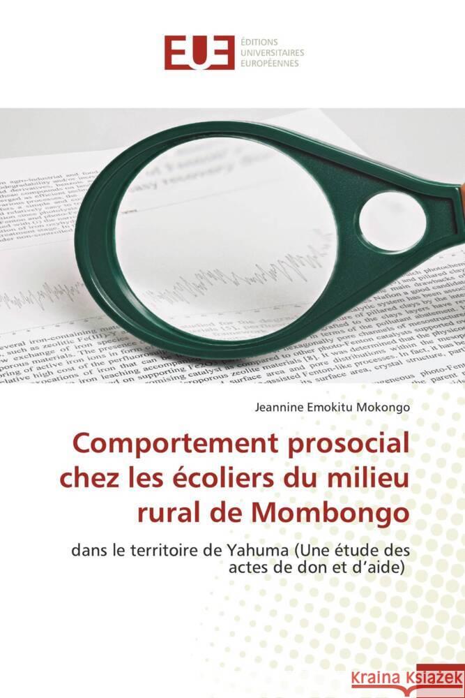 Comportement prosocial chez les écoliers du milieu rural de Mombongo Emokitu Mokongo, Jeannine 9786202277662 Éditions universitaires européennes - książka