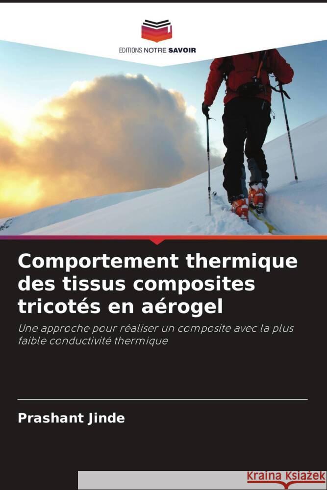 Comportement thermique des tissus composites tricotés en aérogel Jinde, Prashant 9786205435892 Editions Notre Savoir - książka