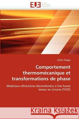 Comportement Thermomécanique Et Transformations de Phase Patapy-C 9786131586460 Editions Universitaires Europeennes - książka
