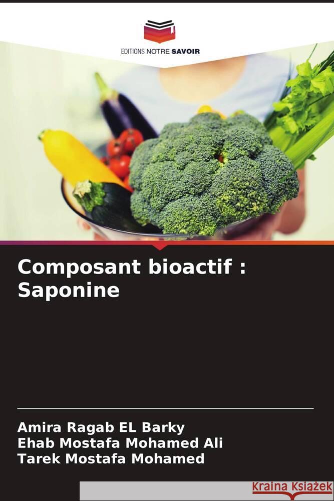 Composant bioactif : Saponine Ragab EL Barky, Amira, Mostafa Mohamed Ali, Ehab, Mostafa Mohamed, Tarek 9786208201852 Editions Notre Savoir - książka