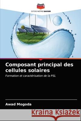 Composant principal des cellules solaires Awad Mogoda 9786203360196 Editions Notre Savoir - książka