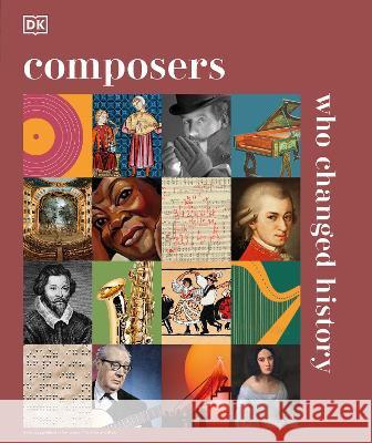 Composers Who Changed History Dk 9780744092806 DK Publishing (Dorling Kindersley) - książka