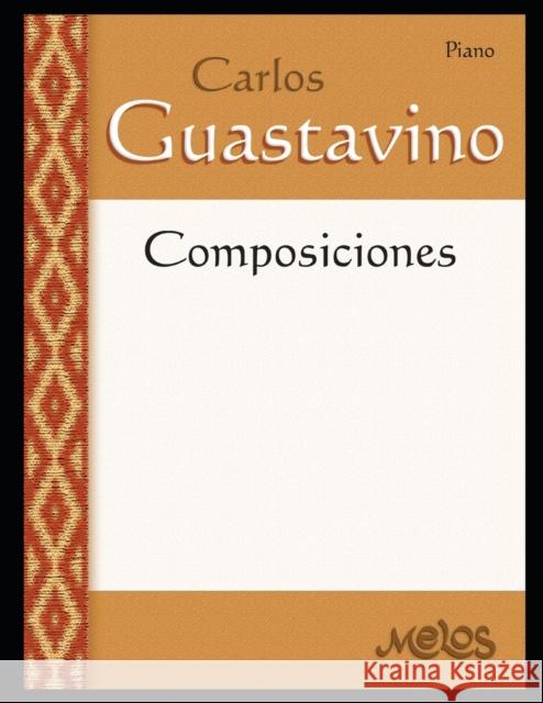 Composiciones: Piano Carlos Guastavino 9798550394359 Independently Published - książka
