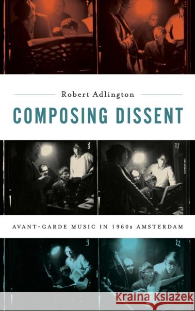 Composing Dissent Adlington, Robert 9780199981014 Oxford University Press, USA - książka