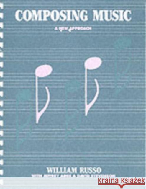 Composing Music: A New Approach Russo, William 9780226732169 The University of Chicago Press - książka