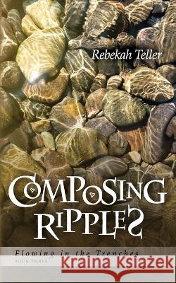 Composing Ripples Rebekah Teller   9798854209175 Independently Published - książka