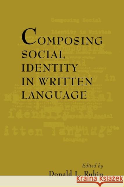 Composing Social Identity in Written Language Rubin                                    Donald L. Rubin 9780805813845 Lawrence Erlbaum Associates - książka