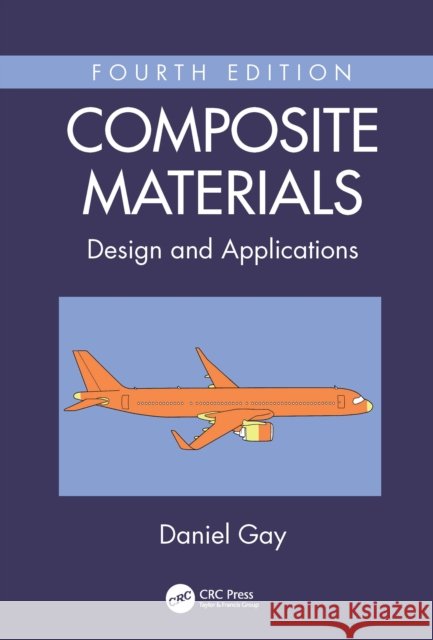 Composite Materials: Design and Applications Daniel (Institut Clement Ader, University of Toulouse, France) Gay 9781032050485 CRC Press - książka
