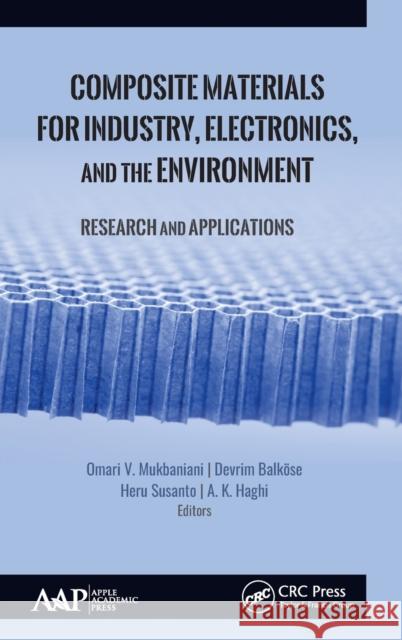 Composite Materials for Industry, Electronics, and the Environment: Research and Applications Omari V. Mukbaniani Devrim Balkose Heru Susanto 9781771887403 Apple Academic Press - książka