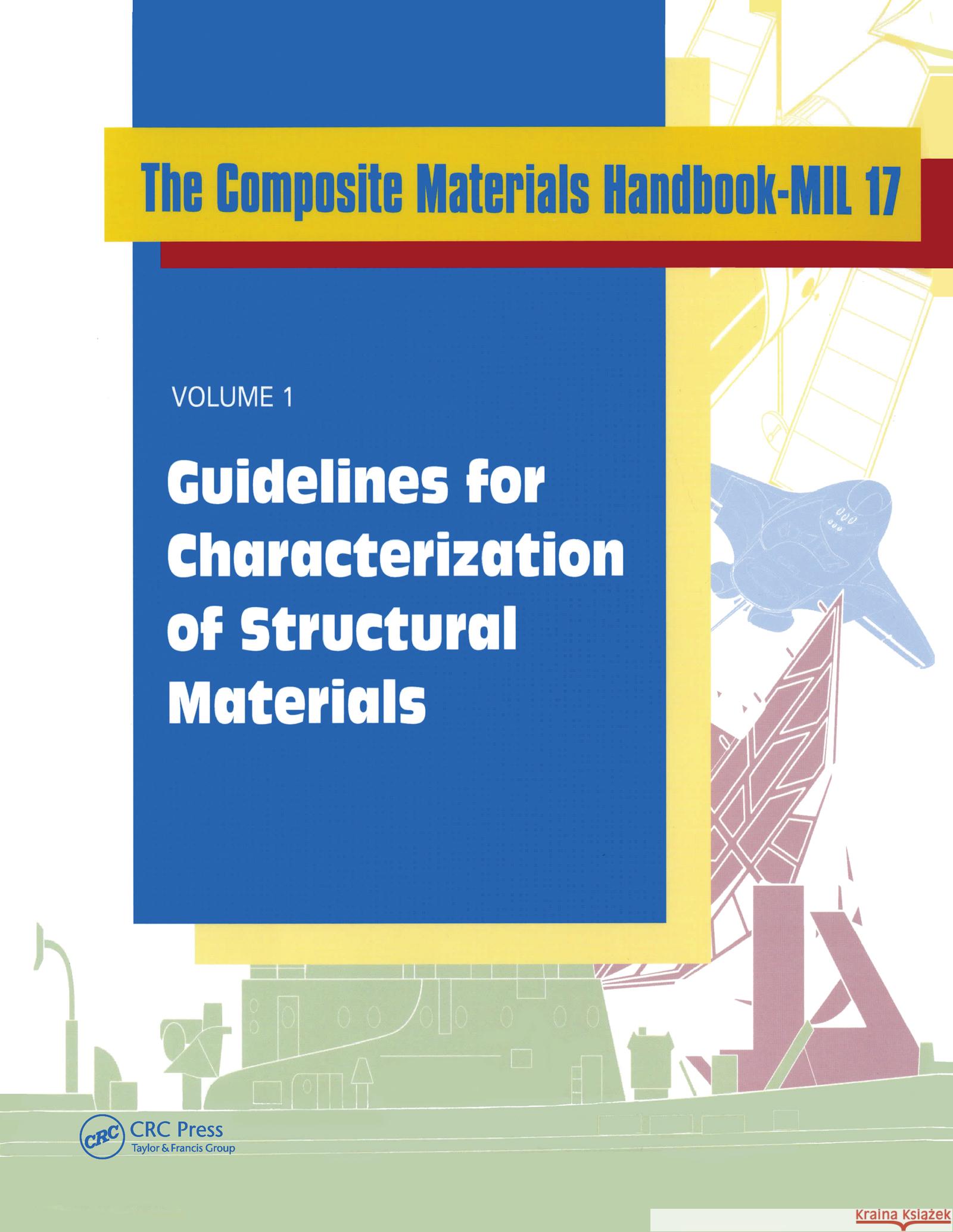 Composite Materials Handbook-Mil 17, Volume I: Guidelines for Characterization of Structural Materials Us Dept of Defense 9781566768269 CRC - książka