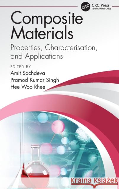 Composite Materials: Properties, Characterisation, and Applications Hee Woo Rhee Pramod Kumar Singh Amit Sachdeva 9780367490768 CRC Press - książka