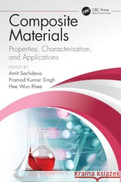 Composite Materials: Properties, Characterisation, and Applications Amit Sachdeva Pramod Kumar Singh Hee Woo Rhee 9780367531379 CRC Press - książka