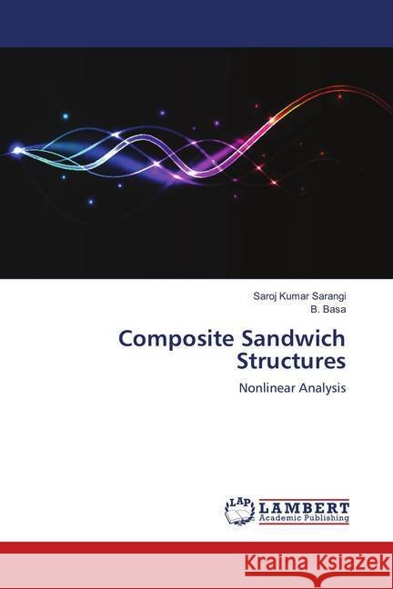 Composite Sandwich Structures : Nonlinear Analysis Sarangi, Saroj Kumar; Basa, B. 9786139853045 LAP Lambert Academic Publishing - książka