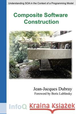 Composite Software Construction Jean-Jacques Dubray 9781435702660 Lulu Press - książka