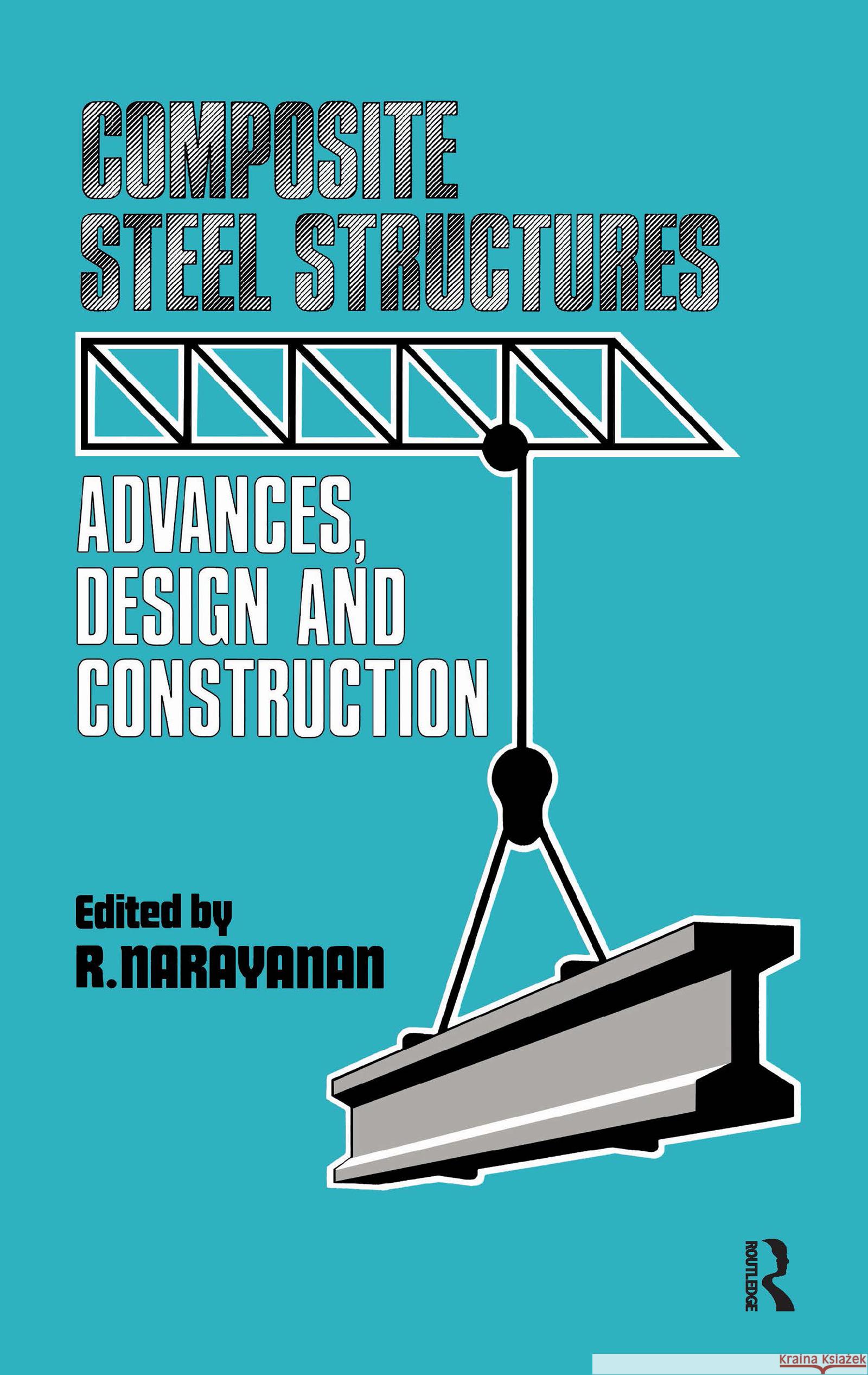 Composite Steel Structures : Advances, design and construction R. Narayanan R. Narayanan  9781851661220 Taylor & Francis - książka
