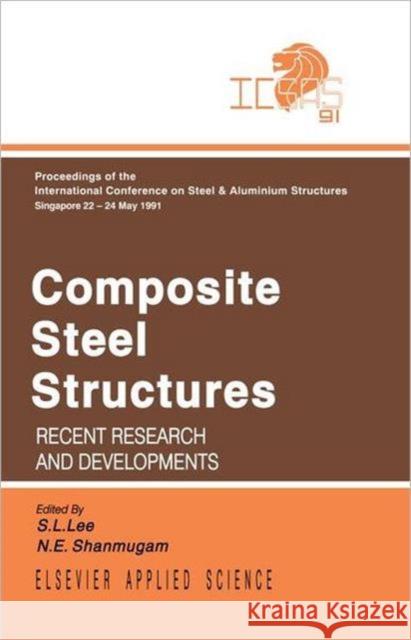 Composite Steel Structures : Recent research and developments S.L. Lee N.E. Shanmugan S.L. Lee 9781851666423 Taylor & Francis - książka
