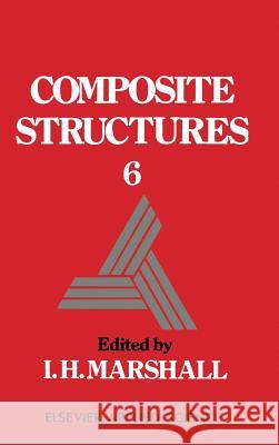 Composite Structures I. Howard Marshall 9781851666478 Elsevier Science & Technology - książka