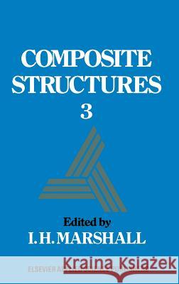 Composite Structures 3 Marshall, I. H. 9780853343783 Elsevier Science & Technology - książka