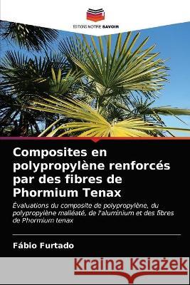 Composites en polypropylène renforcés par des fibres de Phormium Tenax Fábio Furtado 9786202846226 Editions Notre Savoir - książka