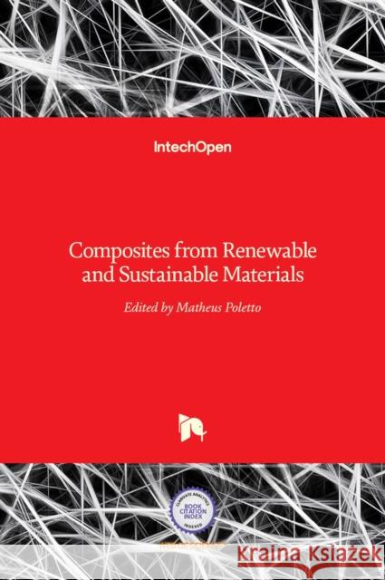 Composites from Renewable and Sustainable Materials Matheus Poletto 9789535127932 Intechopen - książka