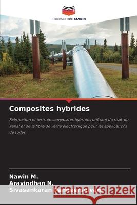 Composites hybrides M., Nawin, N., Aravindhan, Panneerselvam, Sivasankaran 9786208472481 Editions Notre Savoir - książka