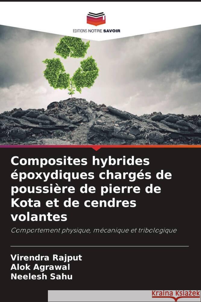 Composites hybrides époxydiques chargés de poussière de pierre de Kota et de cendres volantes Rajput, Virendra, Agrawal, Alok, Sahu, Neelesh 9786206461494 Editions Notre Savoir - książka