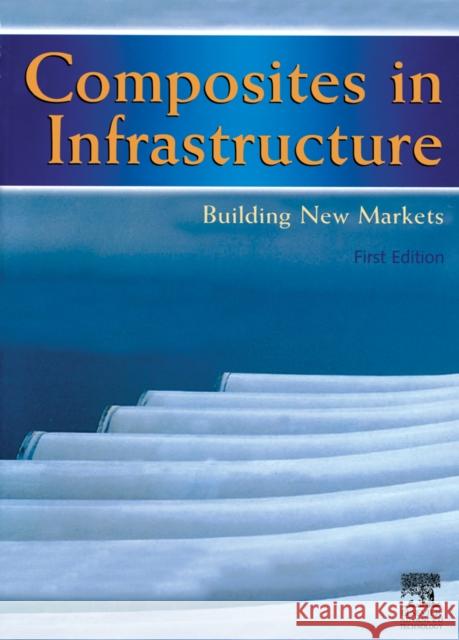 Composites in Infrastructure - Building New Markets E. Marsh Marsh                                    E. Marsh 9781856173681 Elsevier Science - książka