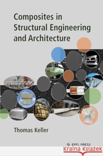 Composites in Structural Eningeering and Architecture Thomas Keller 9782889156474 Presses Polytechniques et Universitaires Roma - książka